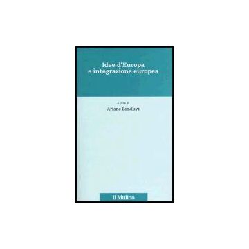 Idee D'europa E Integrazione Europea - Landuyt A.  - Il Mulino - 9788815096579