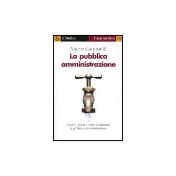 La Pubblica Amministrazione  - Cammelli Marco - Il Mulino - 9788815096708
