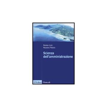 Scienza Dell'amministrazione - Morisi Massimo; Lippi Andrea - Il Mulino - 9788815097729