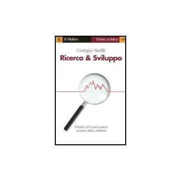 Ricerca & Sviluppo - Sirilli Giorgio - Il Mulino - 9788815098597