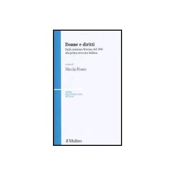 Donne E Diritti. Dalla Sentenza Mortara Del 1906 Alla Prima Avvocata Italiana - Sbano N.  - Il Mulino - 9788815102034