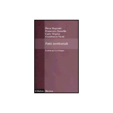 Patti Territoriali. Lezioni Per Lo Sviluppo -  - Il Mulino - 9788815102935