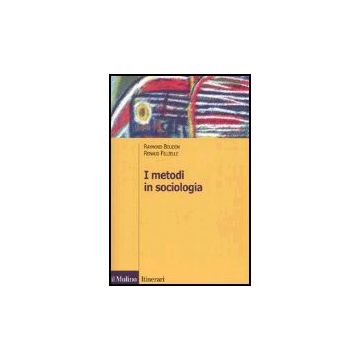 I Metodi In Sociologia  - Boudon Raymond; Fillieule Renaud - Il Mulino - 9788815105721