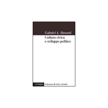 Cultura Civica E Sviluppo Politico - Almond Gabriel A.; Pasquino G.  - Il Mulino - 9788815105974