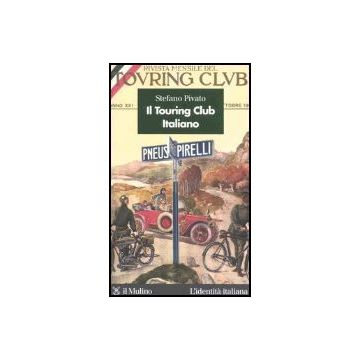 Il Touring Club Italiano  - Pivato Stefano - Il Mulino - 9788815108838