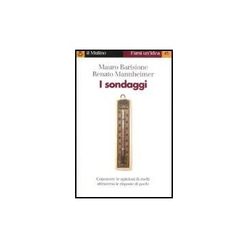 I Sondaggi  - Barisione Mauro; Mannheimer Renato - Il Mulino - 9788815109293