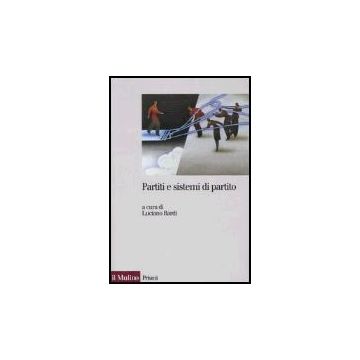 Partiti E Sistemi Di Partito - Bardi L.  - Il Mulino - 9788815110015