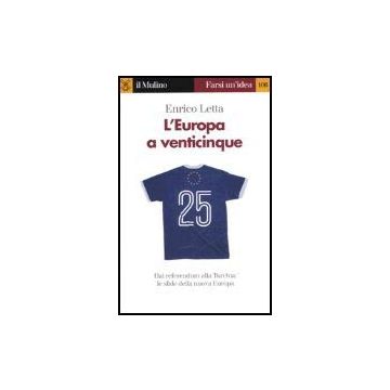 L' Europa A Venticinque  - Letta Enrico - Il Mulino - 9788815110152
