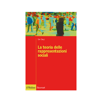 La Teoria Delle Rappresentazioni Sociali  - Galli Ida - Il Mulino - 9788815110183