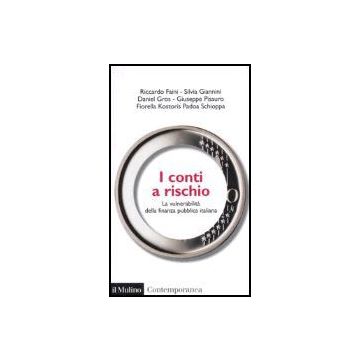 I Conti A Rischio. La Vulnerabilita' Della Finanza Pubblica Italiana  -  - Il Mulino - 9788815110206