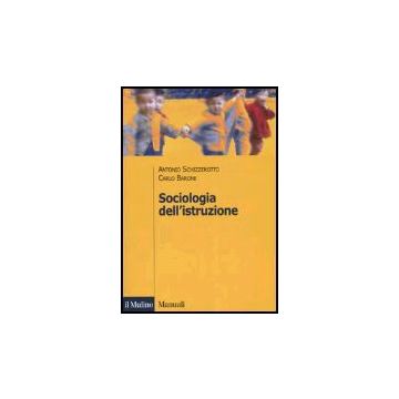 Sociologia Dell'istruzione - Schizzerotto Antonio; Barone Carlo - Il Mulino - 9788815110480