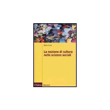La Nozione Di Cultura Nelle Scienze Sociali  - Cuche Denys; Natali C.  - Il Mulino - 9788815110534