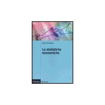 Le Statistiche Economiche  - Giovannini Enrico - Il Mulino - 9788815113009