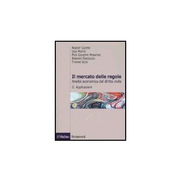 Il Mercato Delle Regole. Analisi Economica Del Diritto Civile . Vol. 2: Applicazioni -  - Il Mulino - 9788815113153