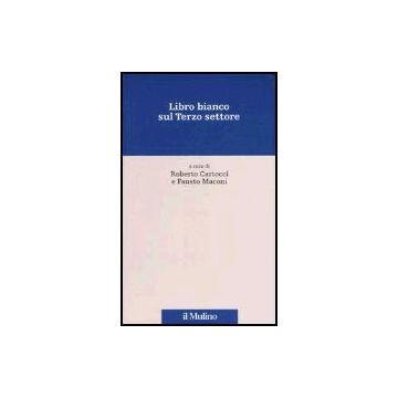 Libro Bianco Sul Terzo Settore - Cartocci R. ; Maconi F.  - Il Mulino - 9788815113627