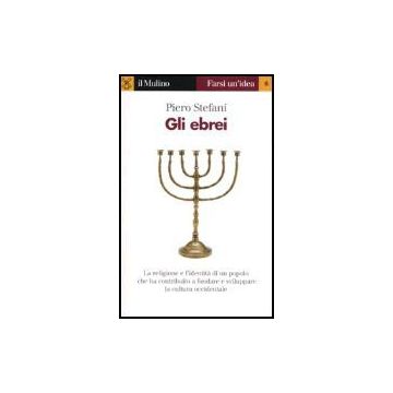 Gli Ebrei  - Stefani Piero - Il Mulino - 9788815113740