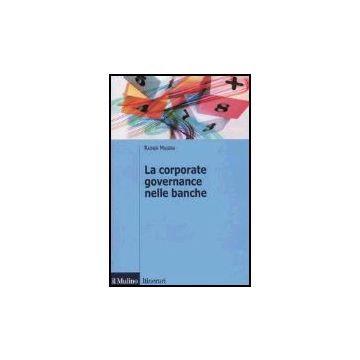 La Corporate Governance Nelle Banche  - Masera Rainer S. - Il Mulino - 9788815113795