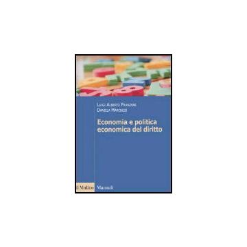 Economia E Politica Economica Del Diritto - Franzoni Luigi A.; Marchesi Daniela - Il Mulino - 9788815114297