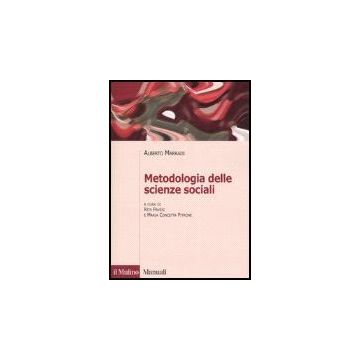 Metodologia Delle Scienze Sociali - Marradi Alberto; Pavsic R. ; Pitrone M. C.  - Il Mulino - 9788815115263