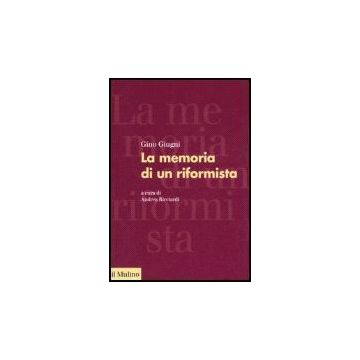 La Memoria Di Un Riformista  - Giugni Gino; Ricciardi A.  - Il Mulino - 9788815115270