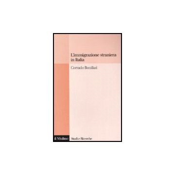 L' Immigrazione Straniera In Italia  - Bonifazi Corrado - Il Mulino - 9788815116147