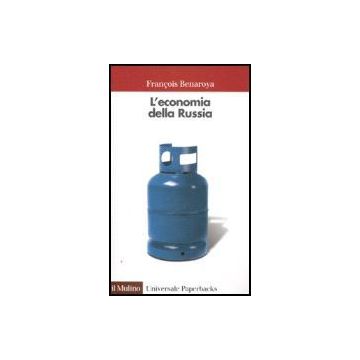 L' Economia Della Russia  - Benaroya Francois - Il Mulino - 9788815116352