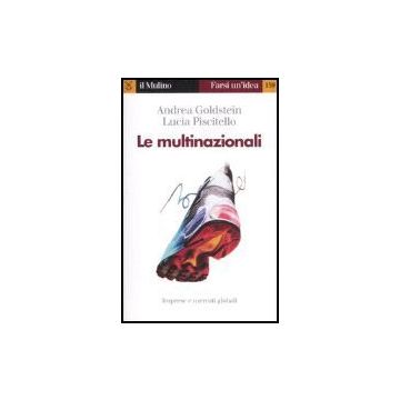 Le Multinazionali  - Goldstein Andrea; Piscitello Lucia - Il Mulino - 9788815116499