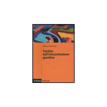Tecnica Dell'interpretazione Giuridica - Chiassoni Pierluigi - Il Mulino - 9788815118431