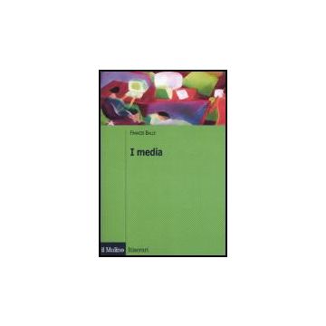 I Media  - Balle Francis - Il Mulino - 9788815119513
