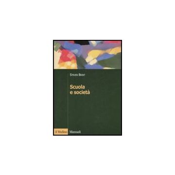 Scuola E Societa' - Brint Steven; Gasperini G.  - Il Mulino - 9788815119575