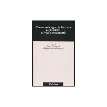 L' Economia Agraria Italiana E Gli Scritti Di Vito Saccomandi  - Valorosi F. ; Torquati B.  - Il Mulino - 9788815120809
