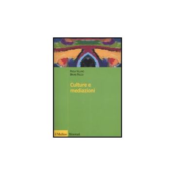 Culture E Mediazioni - Villano Paola; Riccio Bruno - Il Mulino - 9788815126252