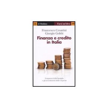 Finanza E Credito In Italia - Cesarini Francesco; Gobbi Giorgio - Il Mulino - 9788815127402