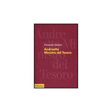 Andreatta. Ministro Del Tesoro - Salsano Fernando - Il Mulino - 9788815127884