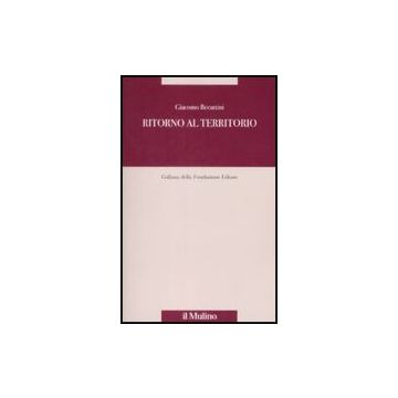 Ritorno Al Territorio - Becattini Giacomo - Il Mulino - 9788815130785