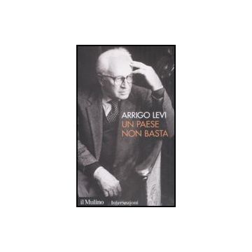 Un Paese Non Basta  - Levi Arrigo - Il Mulino - 9788815130983