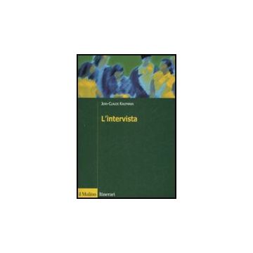 L' Intervista  - Kaufmann Jean-claude - Il Mulino - 9788815131171