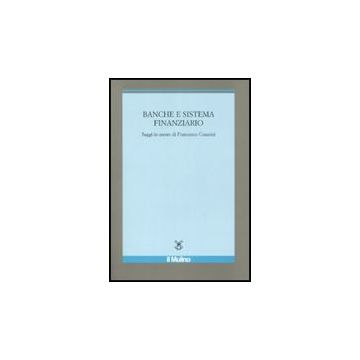 Banche E Sistema Finanziario. Saggi In Onore Di Francesco Cesarini -  - Il Mulino - 9788815131331