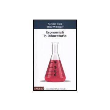Economisti In Laboratorio - Eber Nicolas; Willinger Marc; Zarri L.  - Il Mulino - 9788815132277