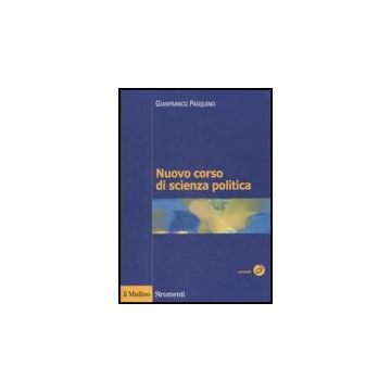 Nuovo Corso Di Scienza Politica - Pasquino Gianfranco - Il Mulino - 9788815132437