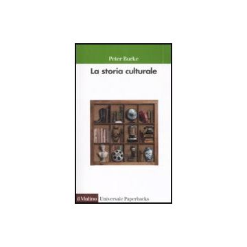 La Storia Culturale  - Burke Peter; Capuzzo P.  - Il Mulino - 9788815132635