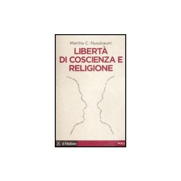 Liberta' Di Coscienza E Religione - Nussbaum Martha C. - Il Mulino - 9788815132772