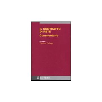 Il Contratto Di Rete. Commentario  - Cafaggi F.  - Il Mulino - 9788815133281