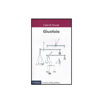 Giustizia - De Pascale Carla - Il Mulino - 9788815134035