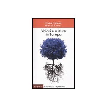 Valori E Culture In Europa - Galland Olivier; Lemel Yannick - Il Mulino - 9788815136855