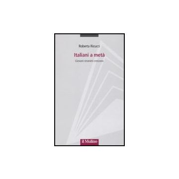 Italiani A Meta'. Giovani Stranieri Crescono - Ricucci Roberta - Il Mulino - 9788815137265