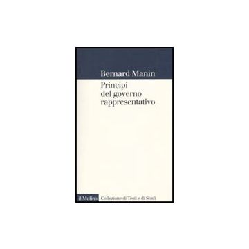 Principi Del Governo Rappresentativo - Manin Bernard - Il Mulino - 9788815137722