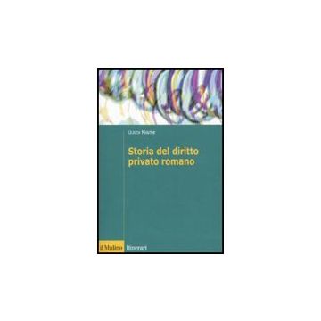 Storia Del Diritto Romano - Manthe Ulrich; Briguglio F.  - Il Mulino - 9788815138217