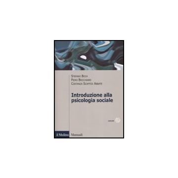 Introduzione Alla Psicologia Sociale - Boca Stefano; Bocchiaro Piero; Scaffidi Abbate Costanza - Il Mulino - 9788815138477
