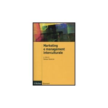 Marketing E Management Interculturale - Guercini S.  - Il Mulino - 9788815138675